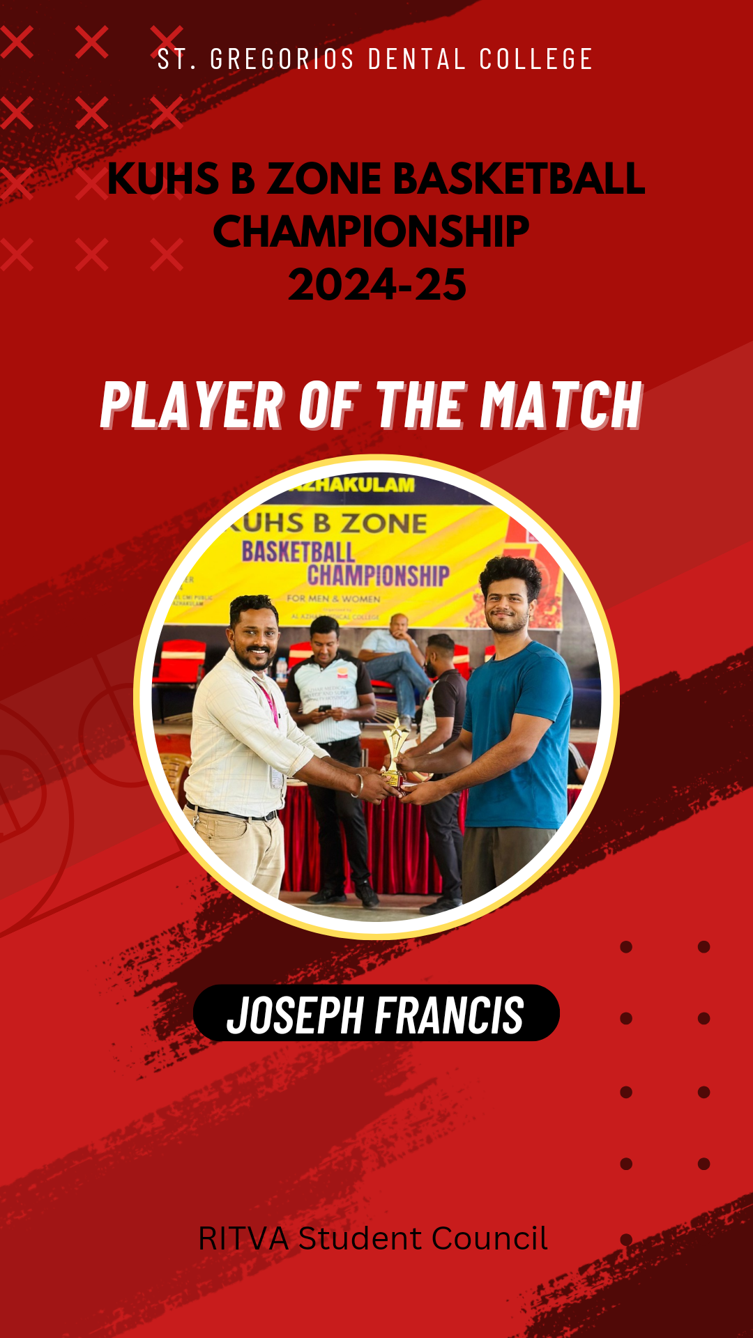 Congratulations Joseph Francis- selected as Best Player of the Match at KUHS B zone Basketball tournament